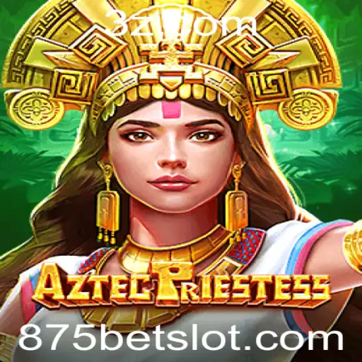 Explorando o Fascinante Mundo de AztecPriestess e o Conceito de 875 Bet